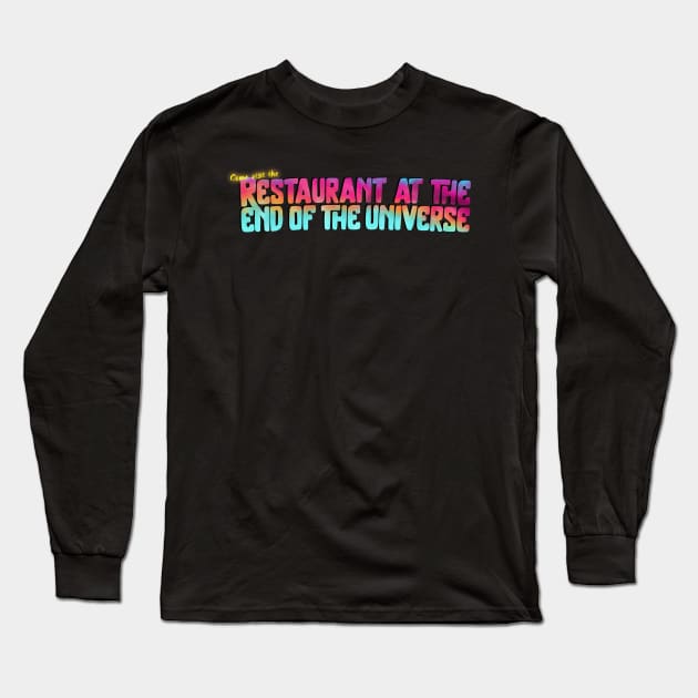 Restaurant at the End of the Universe Long Sleeve T-Shirt by BergenPlace
